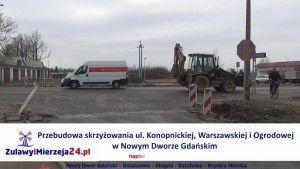  Przebudowa skrzyżowania ul. Konopnickiej, Warszawskiej i Ogrodowej  w Nowym Dworze Gdańskim - 01.03.2016