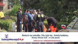 Śmierć na osiedlu. Nie żyje 63 – letnia kobieta. Nowy Dwór Gd – 17.06.2016