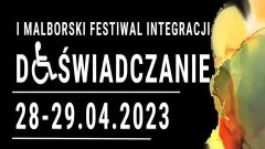 Malbork. Festiwal Integracji Doświadczanie – szczegóły na plakacie.