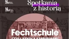 Sztum. Spotkania z historią – fechtschule, czyli szkoła szermierki.