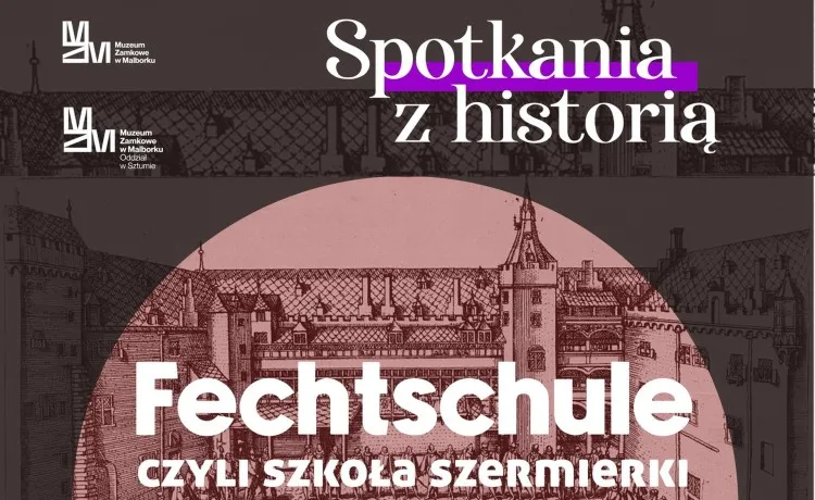 Sztum. Spotkania z historią – fechtschule, czyli szkoła szermierki.