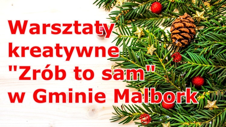Zrób to sam – wkrótce warsztaty kreatywne dla mieszkańców Gminy Malbork.