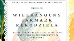 W kwietniu Wielkanocny Jarmark Rękodzieła w Malborku.