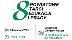 W kwietniu Powiatowe Targi Edukacji i Pracy w Sztumie.