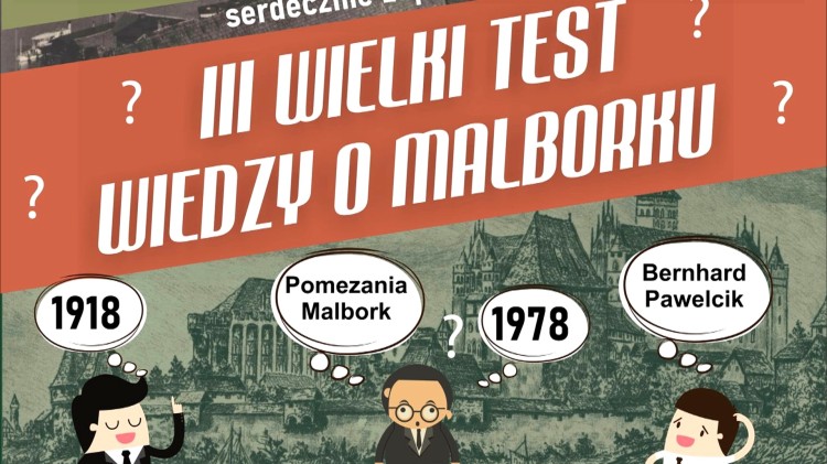 Sprawdź, ile wiesz o Malborku - III Wielki Test Wiedzy już 25 kwietnia.