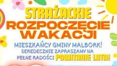 Strażackie Rozpoczęcie Wakacji – rodzinny festyn już 29 czerwca w Nowej Wsi Malborskiej.