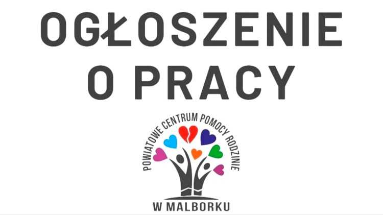Ogłoszenie Powiatowego Centrum Pomocy Rodzinie w Malborku (II).