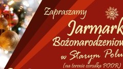 Jarmark Bożonarodzeniowy w Starym Polu – świąteczna magia dla całej rodziny.