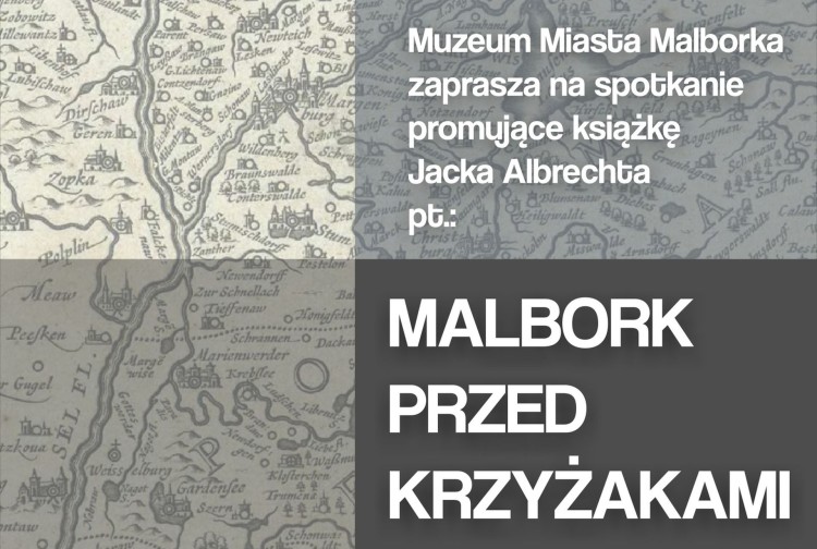 Spotkania z historią w Malborku - promocja książki Jacka Albrechta w Muzeum Miasta Malborka.