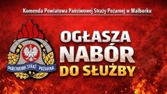 Państwowa Straż Pożarna w Malborku ogłasza nabór do służby przygotowawczej.