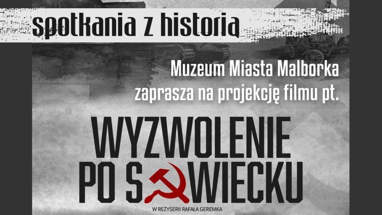 Wyzwolenie po sowiecku - premiera filmu już w marcu w Muzeum Miasta Malborka.