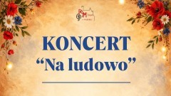 Na ludowo - wyjątkowy koncert w Państwowej Szkole Muzycznej w Malborku.