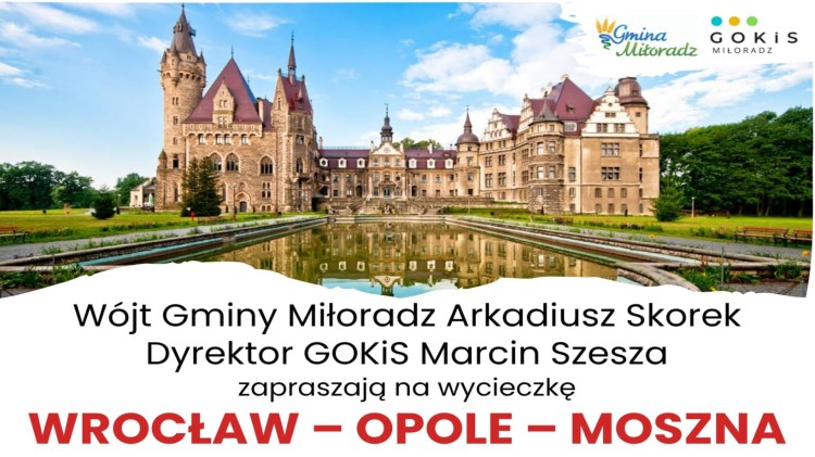 Wycieczka do Wrocławia, Opola i Mosznej. Ruszyły zapisy dla mieszkańców gminy Miłoradz.