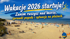 Wakacje 2026 startują! Zanim ruszysz nad morze, sprawdź pogodę i sytuację na plażach. Mierzeja Wiślana zaprasza.