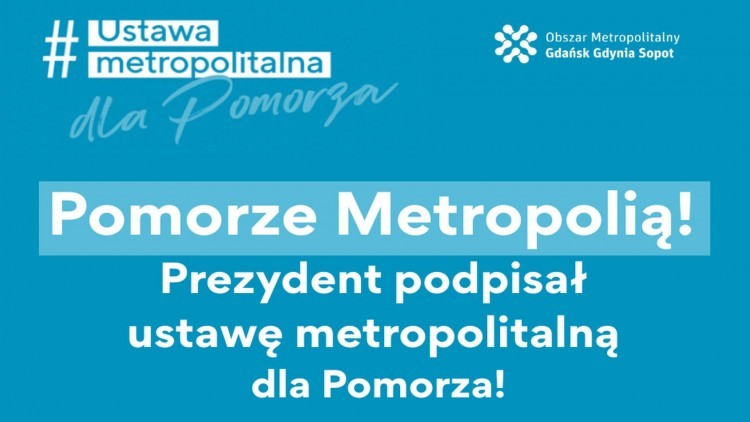 Prezydent podpisał ustawę metropolitalną. Pomorze wkracza w nowy etap…