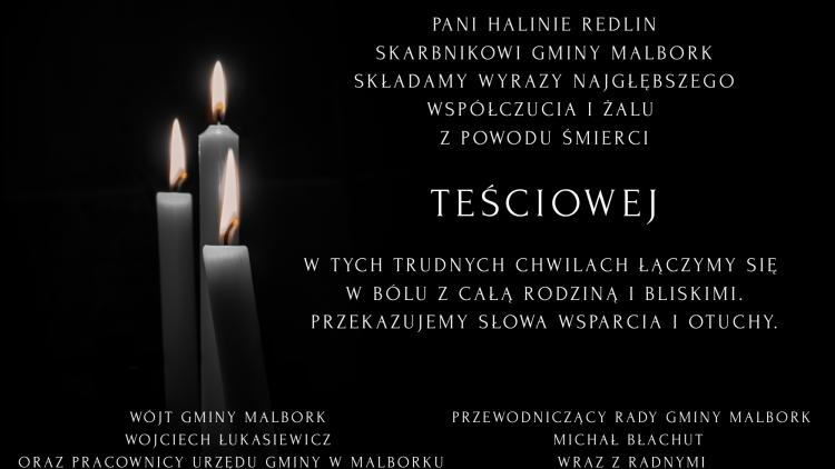 Kondolencje Wójta Gminy Malbork wraz z pracownikami Urzędu Gminy oraz…