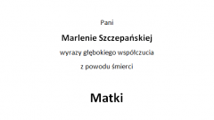 Zarząd Powiatu Malborskiego oraz Pracownicy Starostwa Powiatowego w Malborku składają kondolencje.