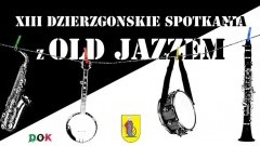 XIII Dzierzgońskie Spotkania z Old Jazzem