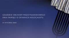 Obchody Międzynarodowego Dnia Pamięci o Ofiarach Holokaustu w Gdańsku.