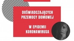 Sprawdź plan awaryjny dla osób doświadczających przemocy domowej podczas epidemii koronawirusa.