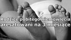 Powiat malborski. Rodzice pobitego półrocznego dziecka aresztowani na 3 miesiące.