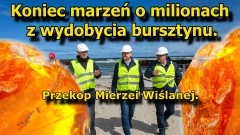 Przekop Mierzei Wiślanej. Koniec marzeń o milionach z wydobycia bursztynu.