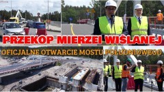 Przekop Mierzei Wiślanej. Oficjalnie otwarto most południowy nad Kanałem Żeglugowym w ciągu drogi wojewódzkiej 501. Do Krynicy Morskiej i Piasków już bez korków. 