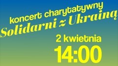Dzierzgoń. Koncert charytatywny Solidarni z Ukrainą.