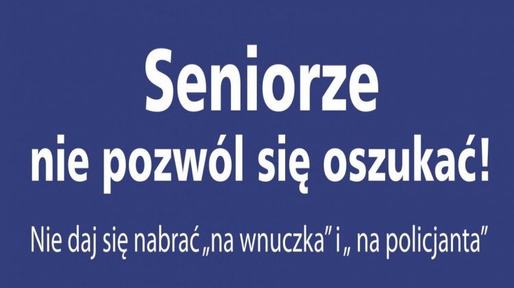 Uważajcie na oszustów metodą „na wnuczka” i „na policjanta”.