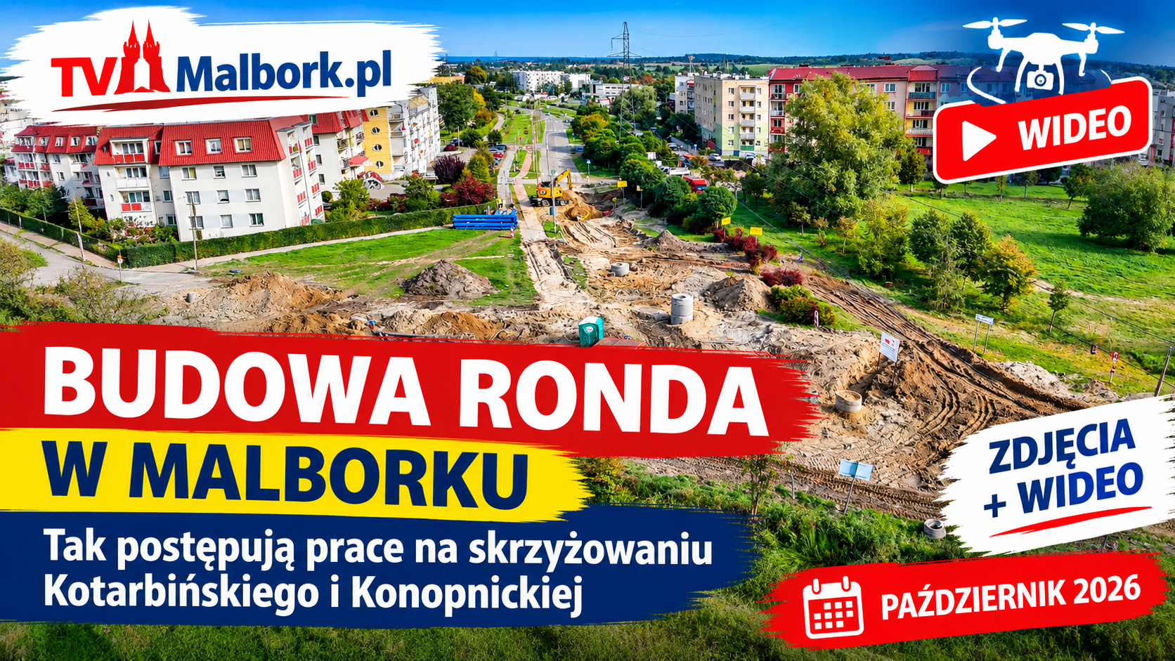 Budowa ronda w Malborku. Tak postępują prace na skrzyżowaniu Kotarbińskiego i Konopnickiej [WIDEO, ZDJĘCIA] październik 2026.